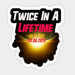 Twice In A Lifetime Total Solar Eclipse 2024 Sticker